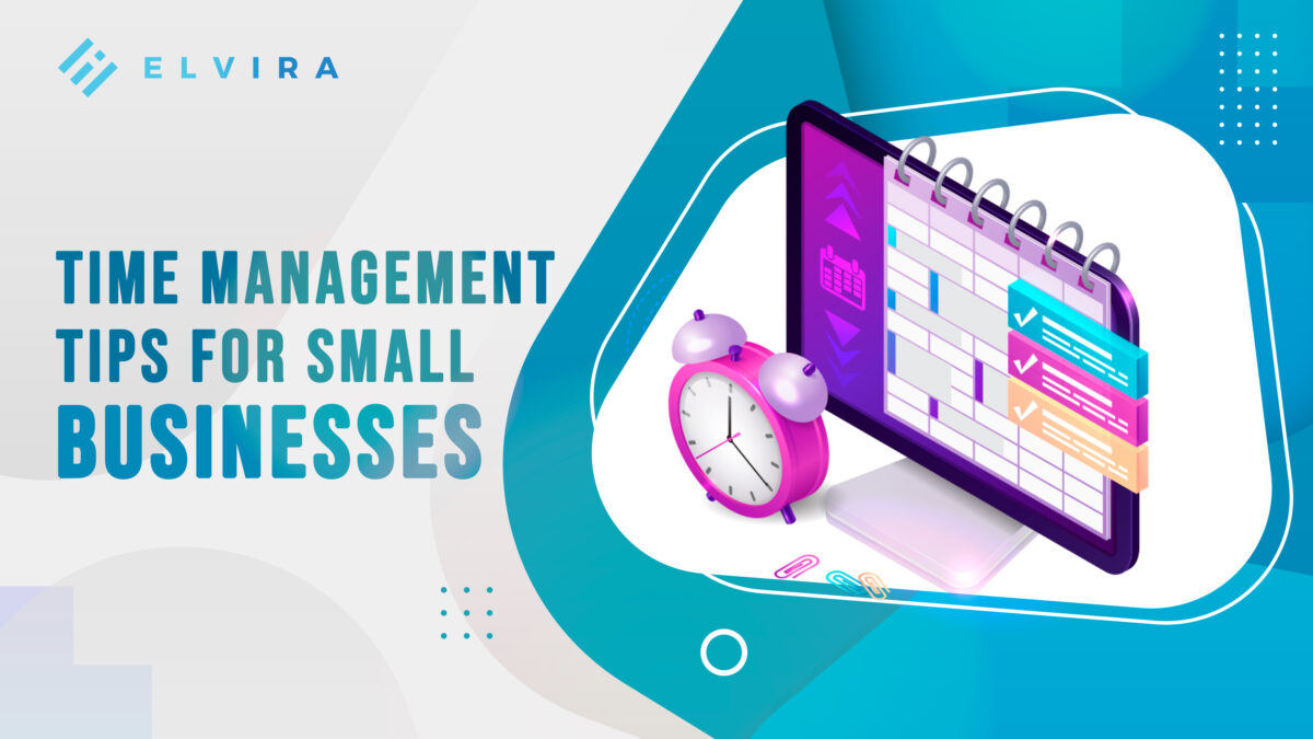 Time management tips for small businesses