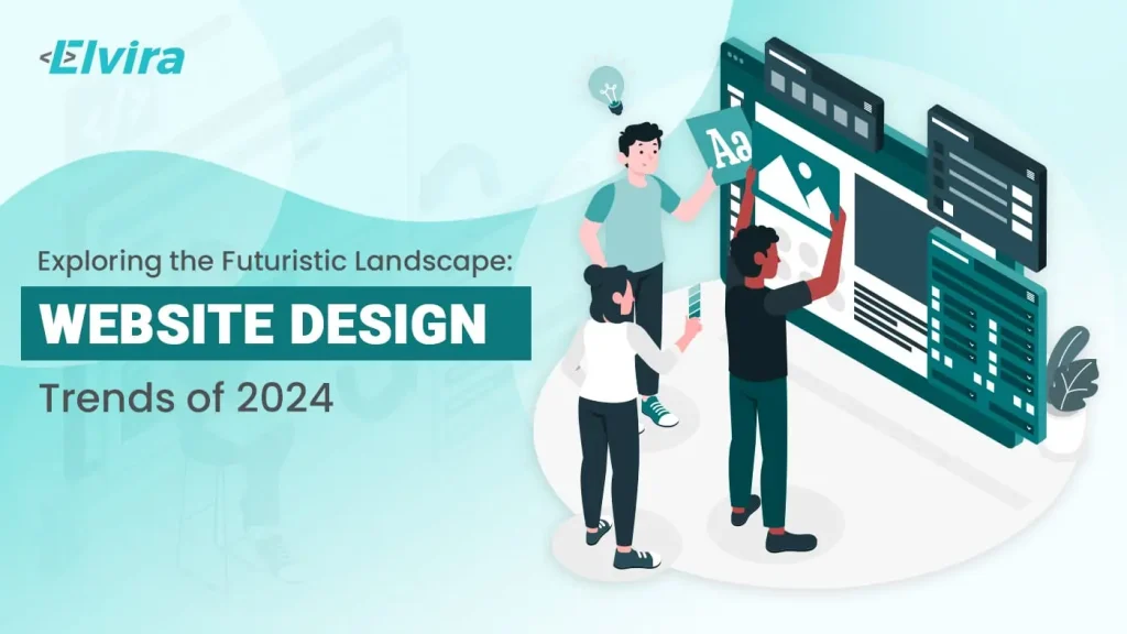 Exploring the Futuristic Landscape: Website Design Trends of 2024