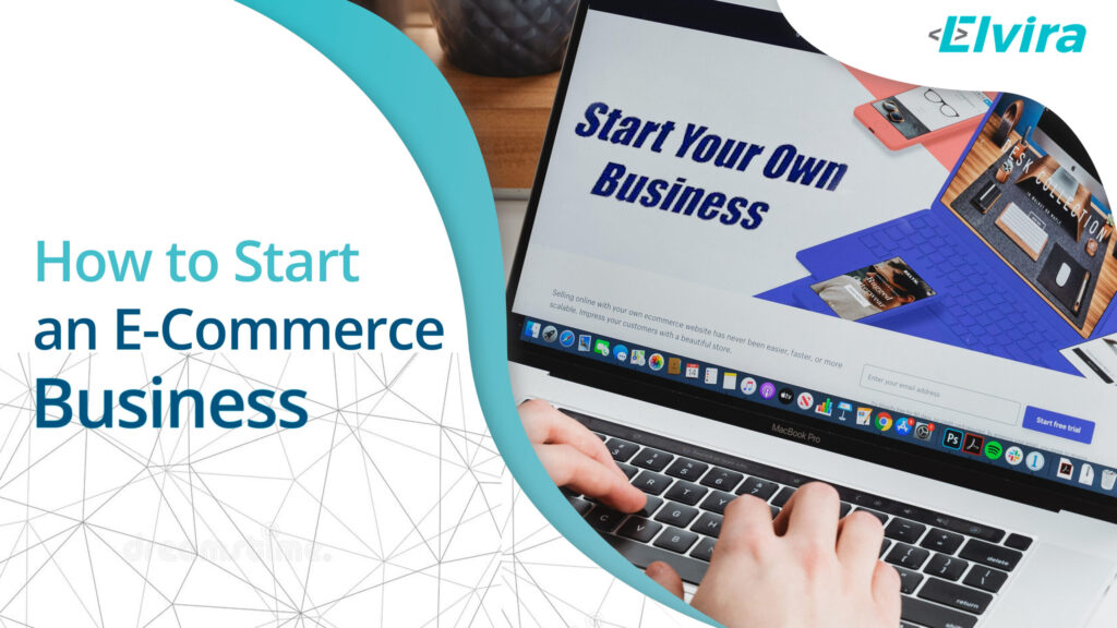How to Start an E-Commerce Business