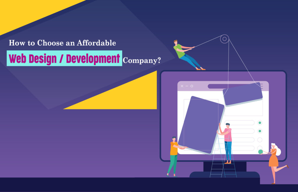 How to Choose an Affordable Web Design / Development Company?