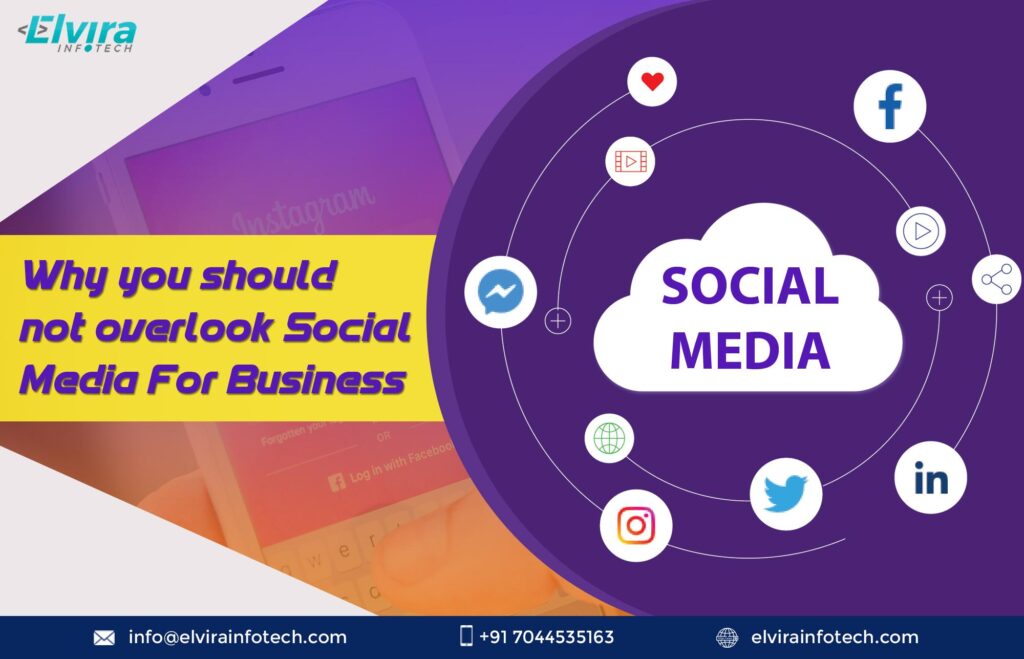 Why you should not overlook Social Media For Business