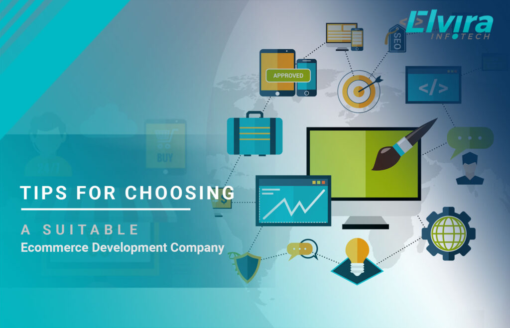 Tips to Choose a Suitable Ecommerce Development Company